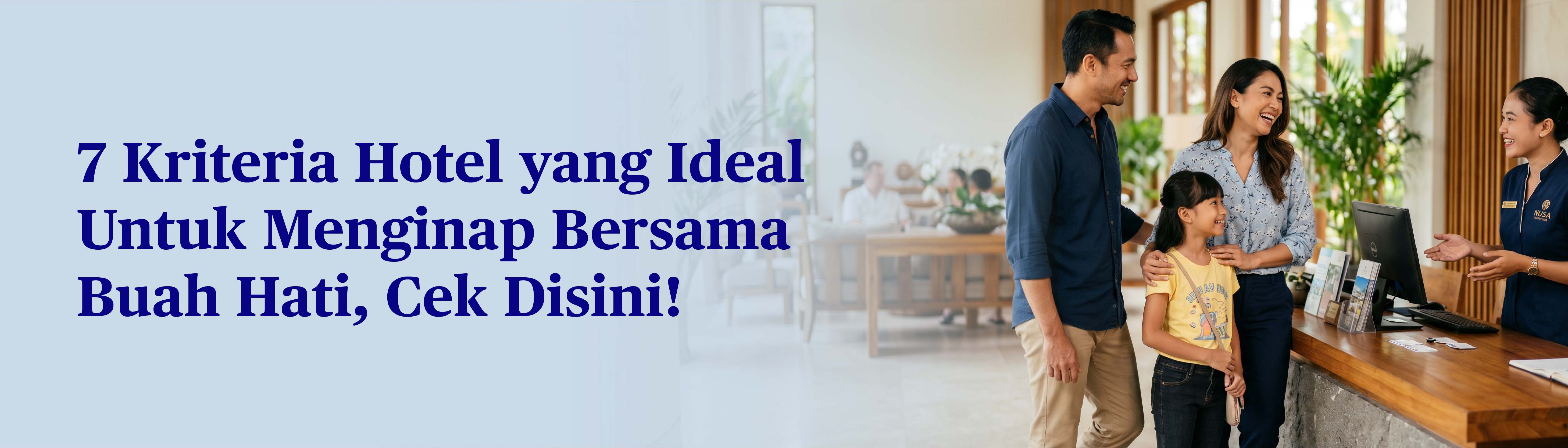 Memilih Hotel Ramah Anak untuk Perjalanan, Pahami 7 Kriterianya!